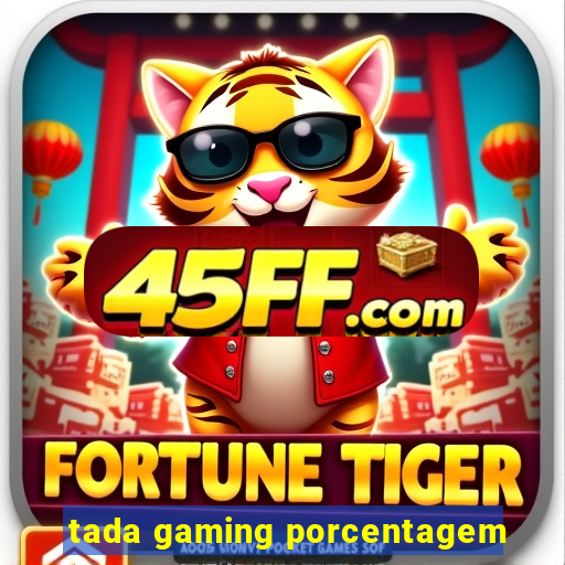 tada gaming porcentagem